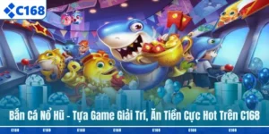 Bắn Cá Nổ Hũ