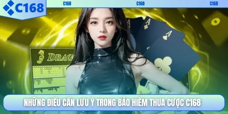 Những điều cần lưu ý trong bảo hiểm thua cược C168