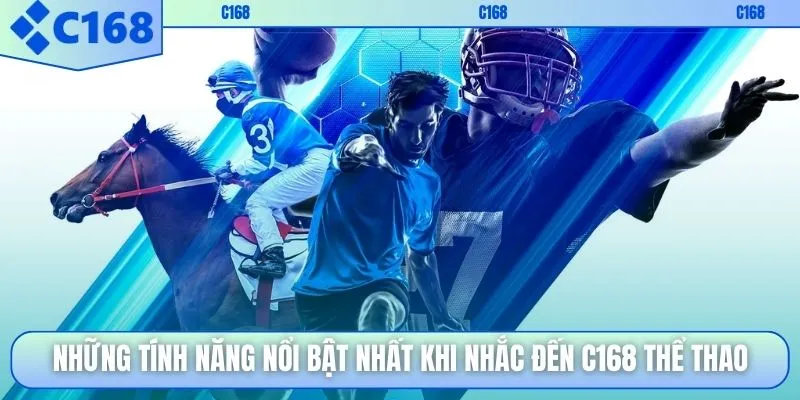 Những tính năng nổi bật nhất khi nhắc đến C168 thể thao